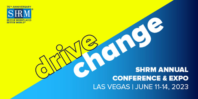 We’re Less Than 2 Months From SHRM23!